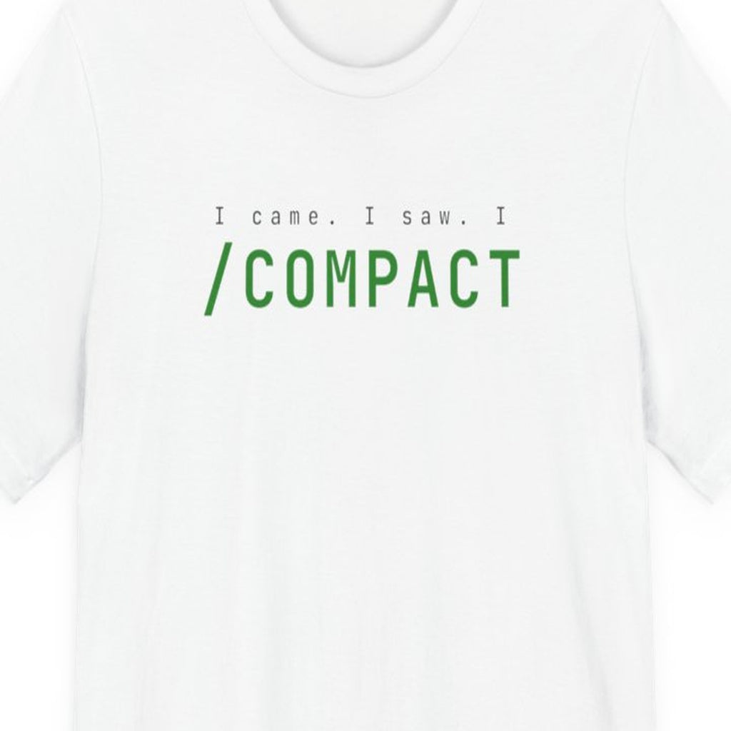 Black t-shirt with white text reading "I Came. I Saw. I /compact" in classic terminal font style