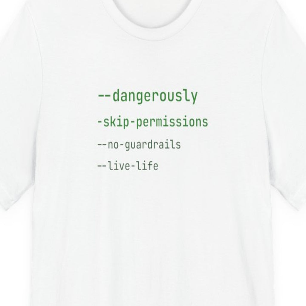 Black t-shirt with white text reading "--dangerously" in monospace terminal font on dark background