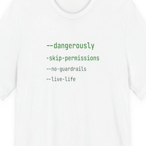 Black t-shirt with white text reading "--dangerously" in monospace terminal font on dark background
