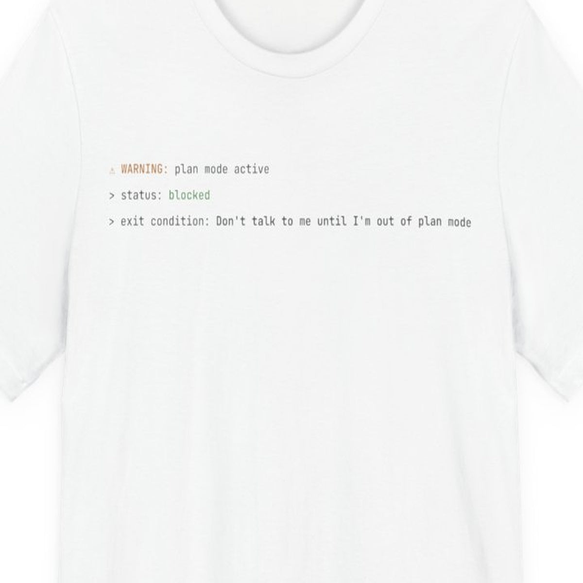 Black t-shirt with white text reading "Don't Talk to Me Until I'm Out of Plan Mode" in monospace font