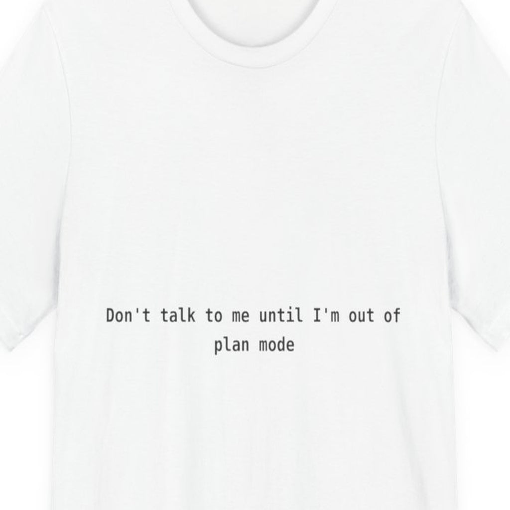 Gray t-shirt with "Mood: Plan Mode" text in monospace font, developer humor about AI coding tools