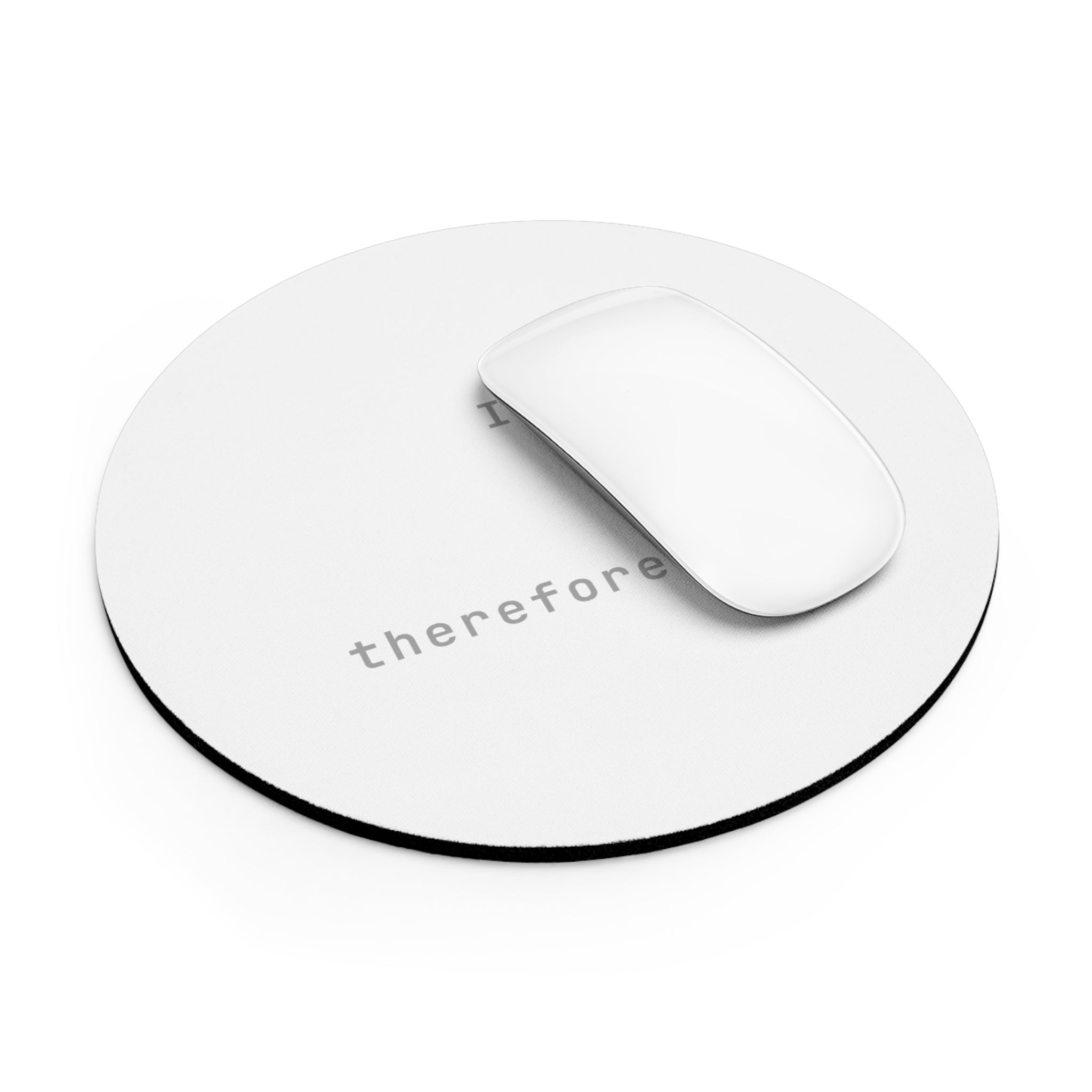 I prompt therefore I am Mouse Pad (Round) — Classic White