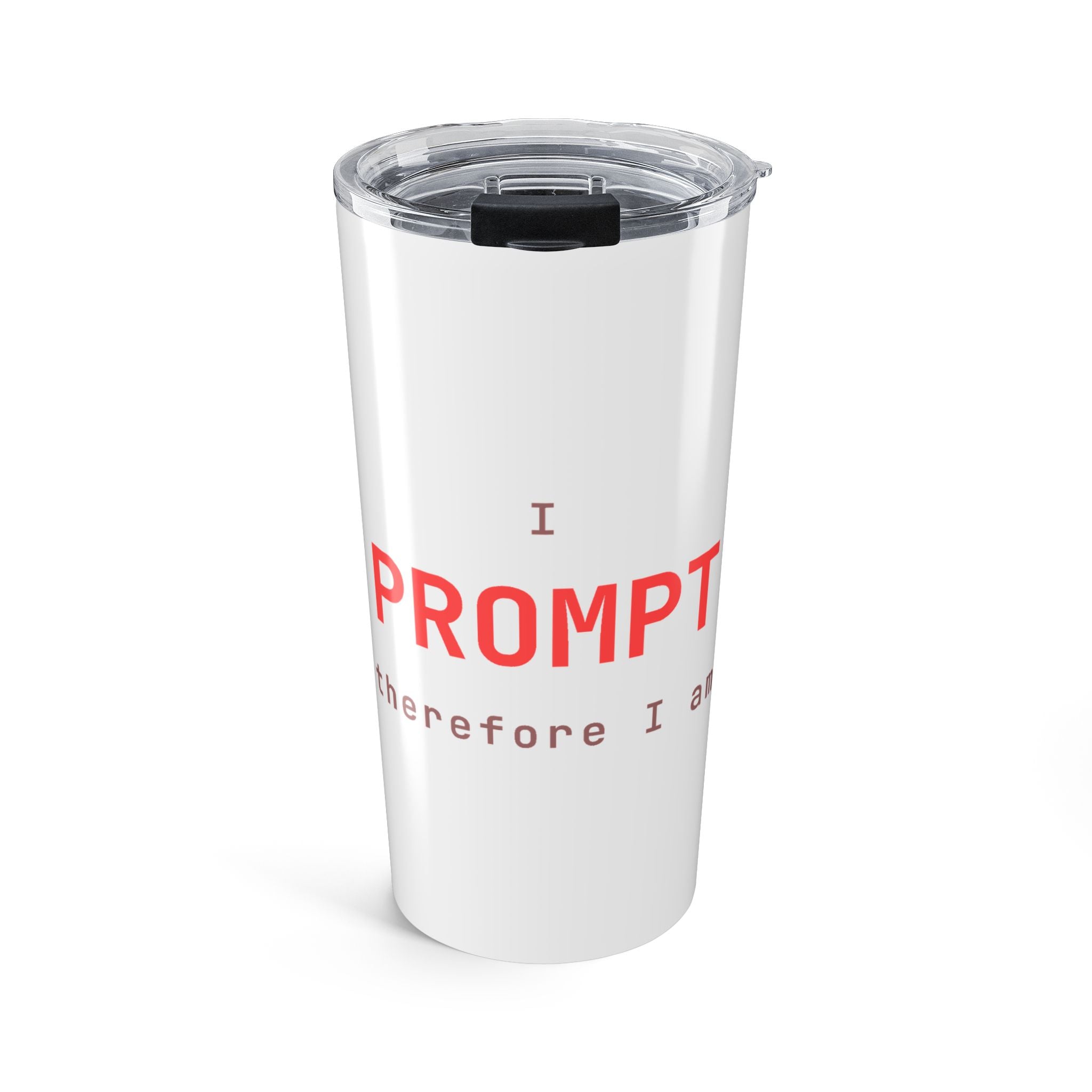I prompt therefore I am Tumbler (20oz) — Hot