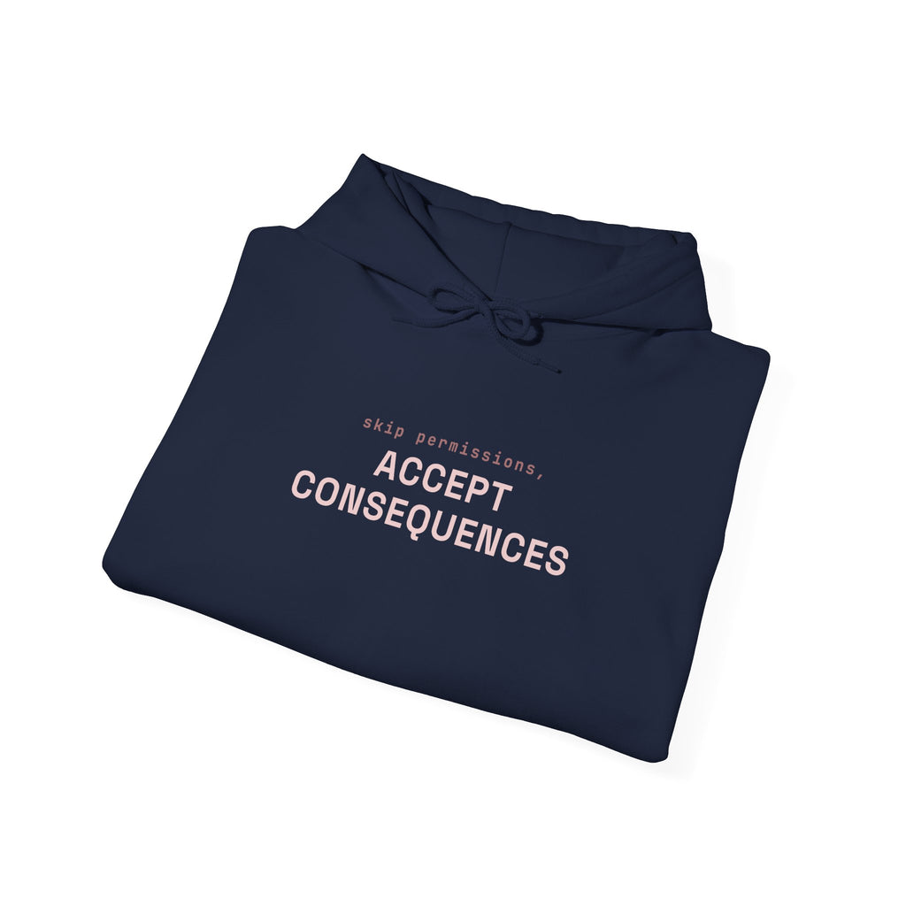 Skip permissions, accept consequences Hoodie