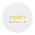 I prompt therefore I am Mouse Pad (Round) — Gold