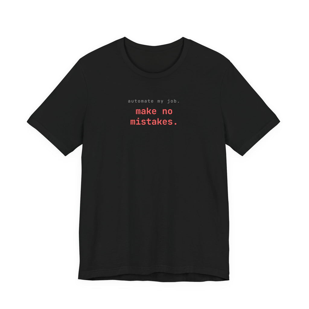 Automate My Job. Make No Mistakes. (Color Pop)
