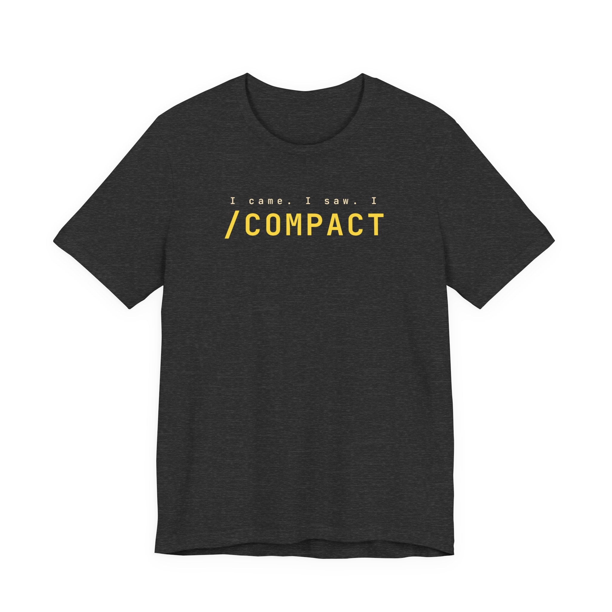 I Came. I Saw. I /compact. (Bold)