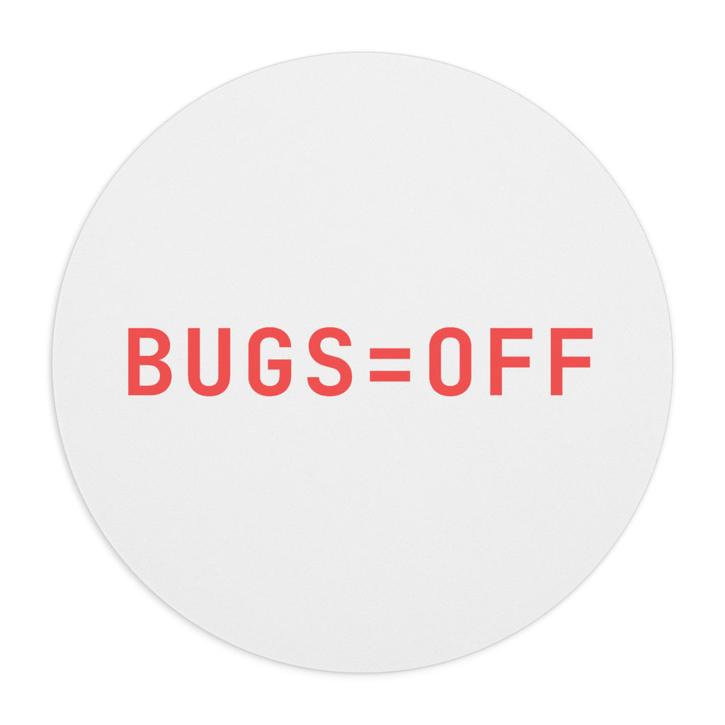 BUGS=OFF Mouse Pad (Round) — Hot