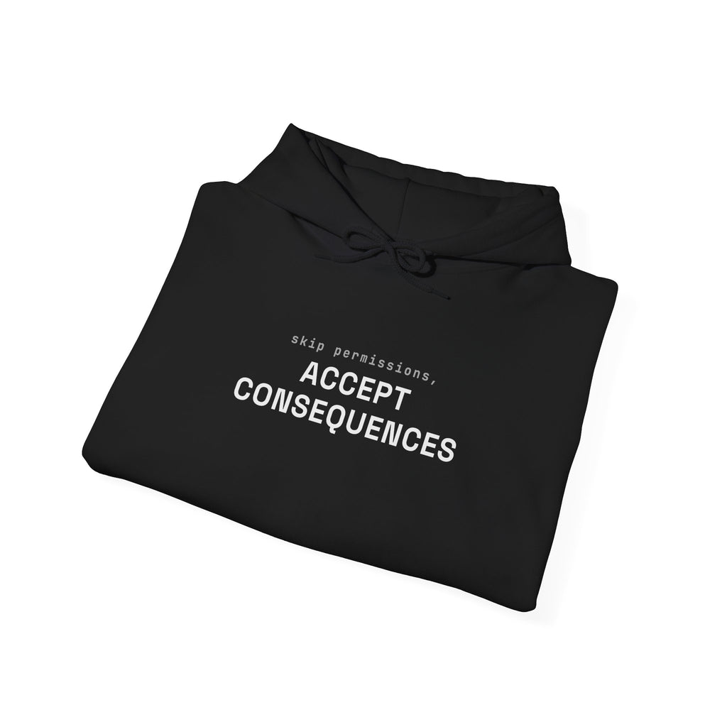 Skip permissions, accept consequences Hoodie