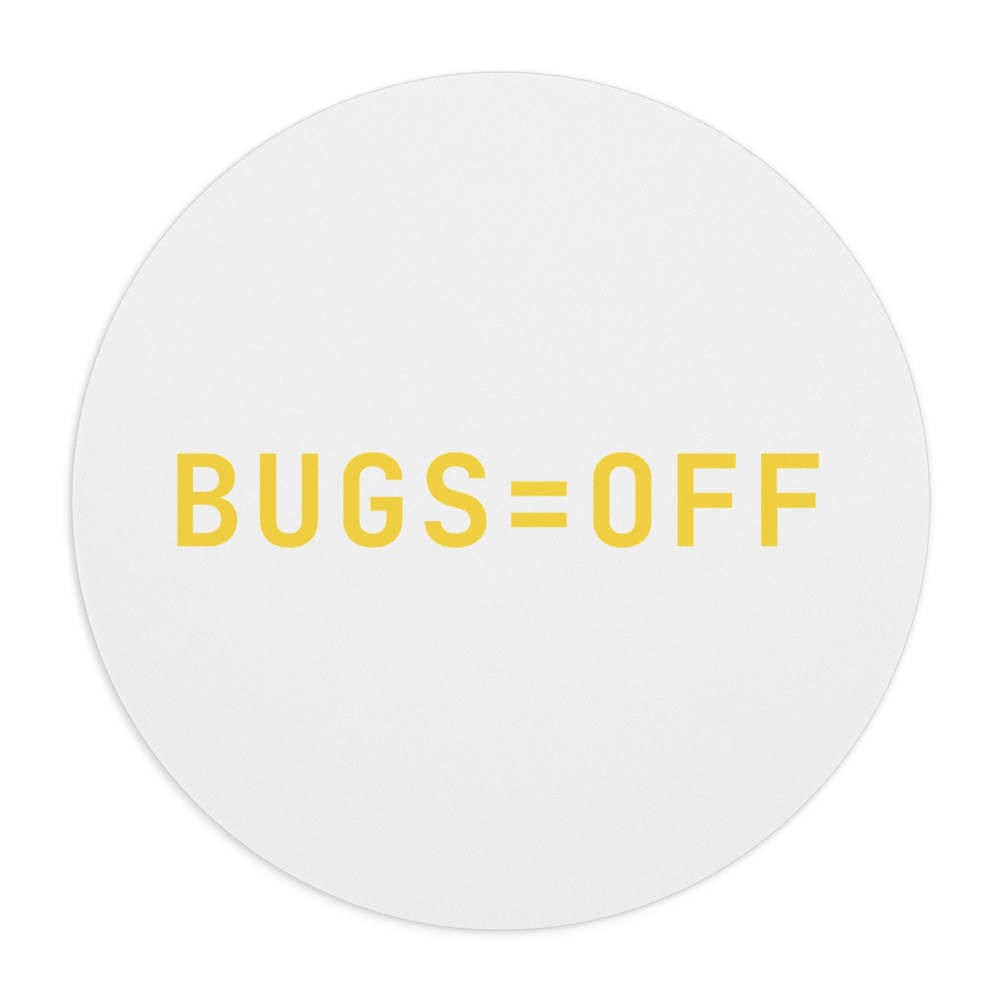 BUGS=OFF Mouse Pad (Round) — Gold