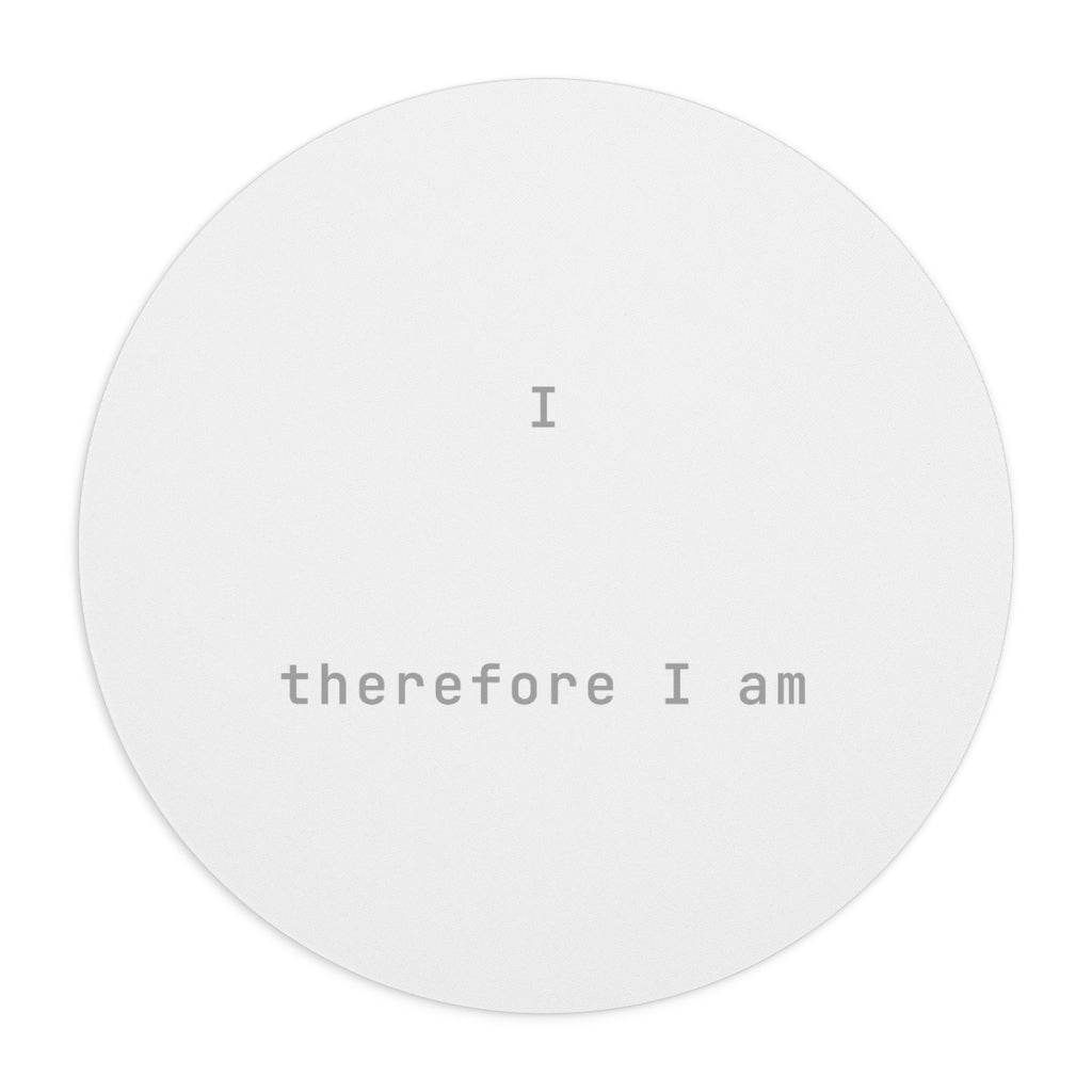 I prompt therefore I am Mouse Pad (Round) — Classic White