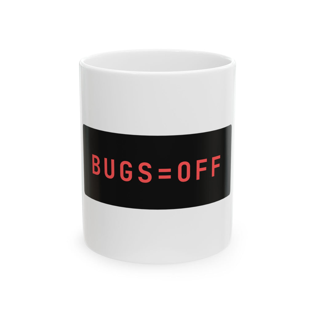 BUGS=OFF Mug — Hot