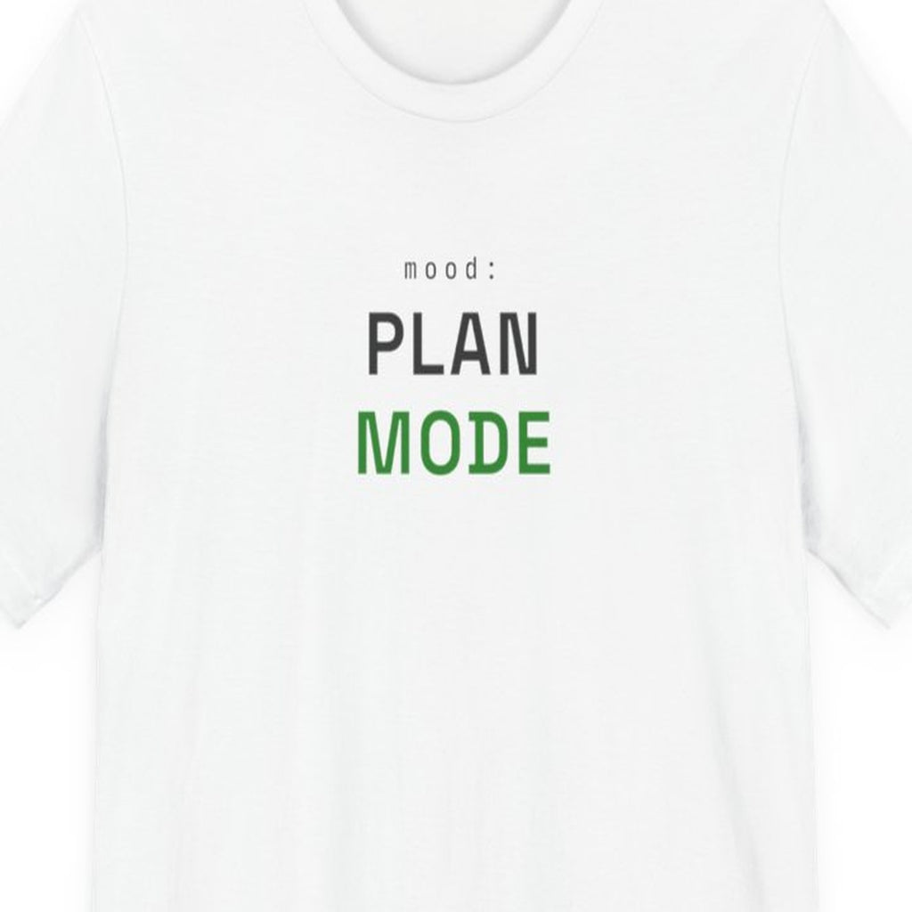 Black t-shirt with "Current Mood: Plan Mode" text in amber terminal-style font on dark background
