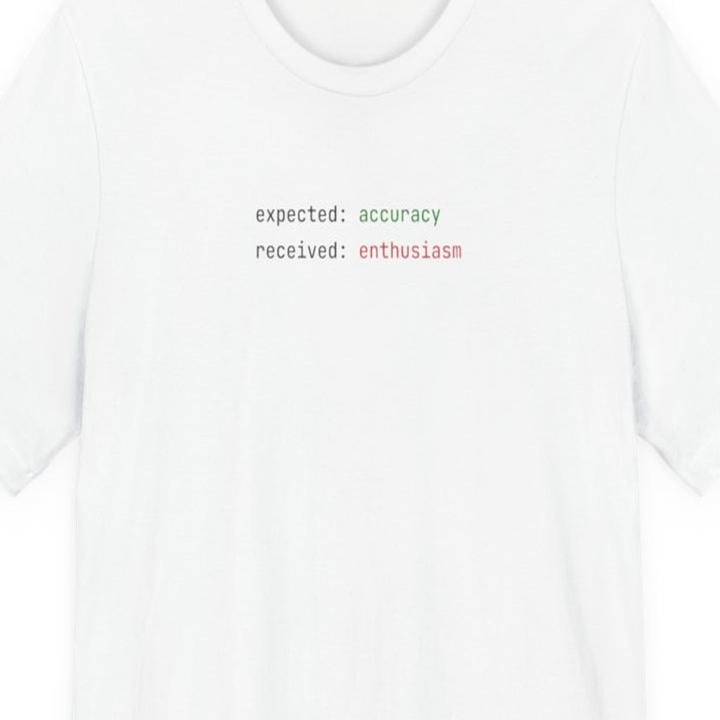 Black t-shirt with white text reading "Enthusiasm vs Accuracy" in clean monospace font