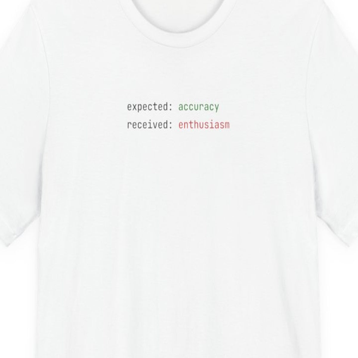 Black t-shirt with white text reading "Enthusiasm vs Accuracy" in clean monospace font