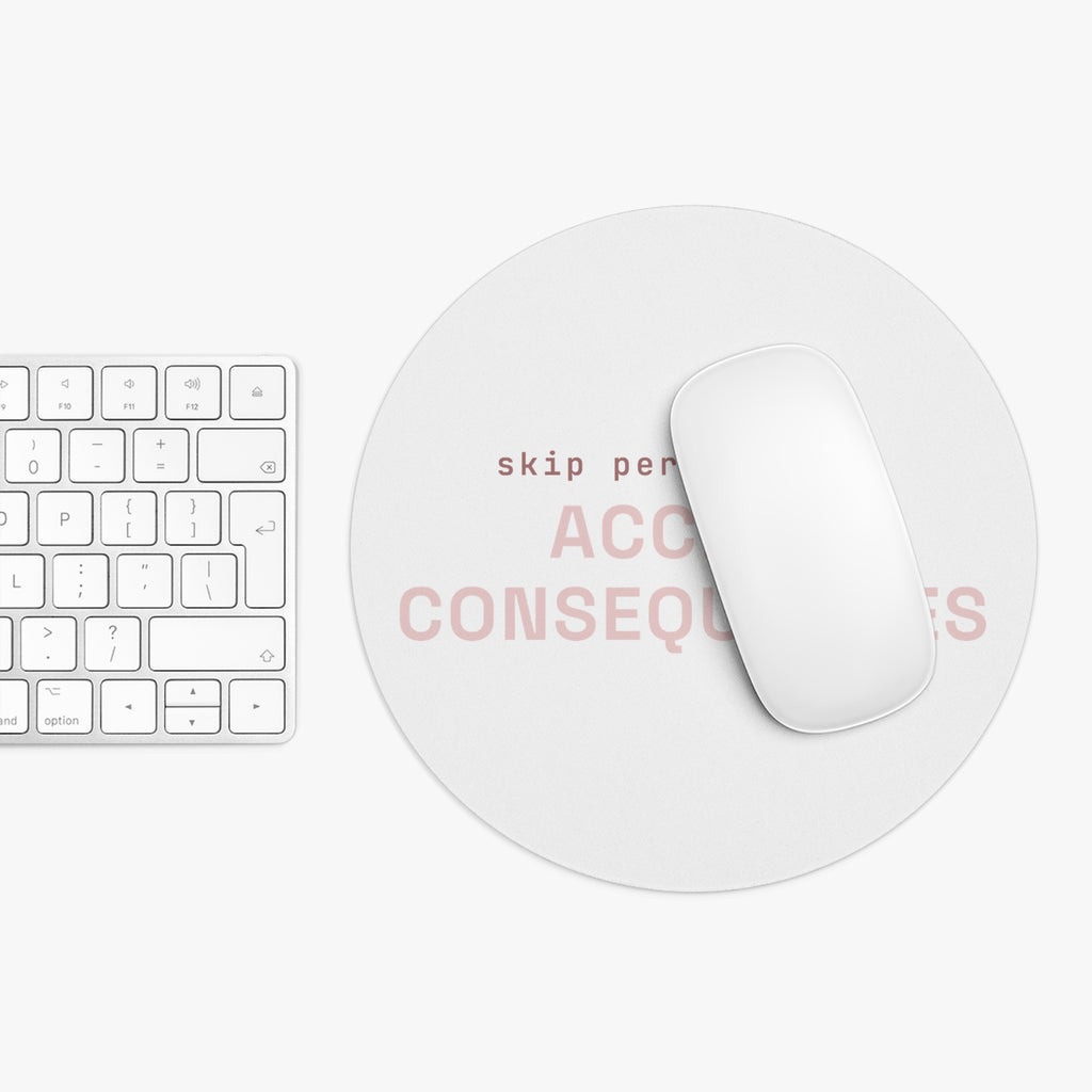 Skip permissions, accept consequences Mouse Pad (Round) — Hot