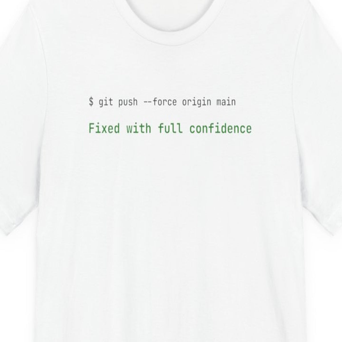 Black t-shirt with "Fixed with Full Confidence" text in amber terminal-style font on front