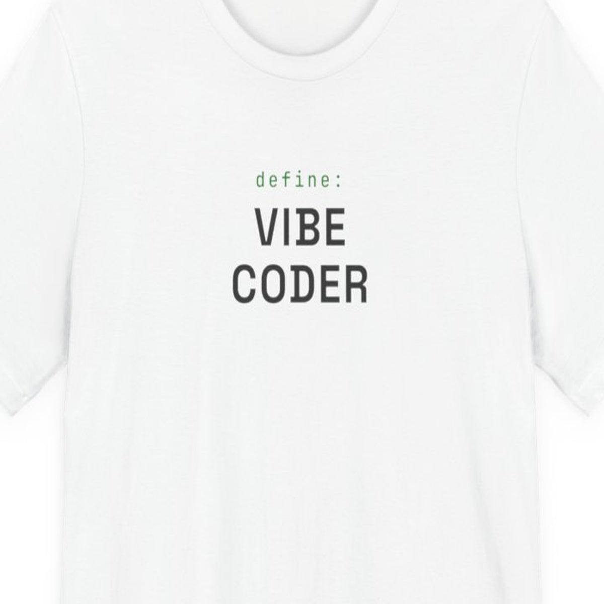 Black t-shirt displaying "Define: Vibe Coder" in white monospace text with dictionary-style definition format