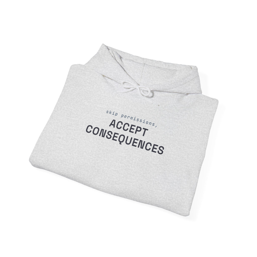 Skip permissions, accept consequences Hoodie