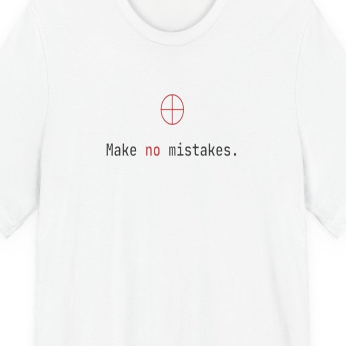 Black t-shirt with "Make No Mistakes." text in monospace font, minimalist developer humor design