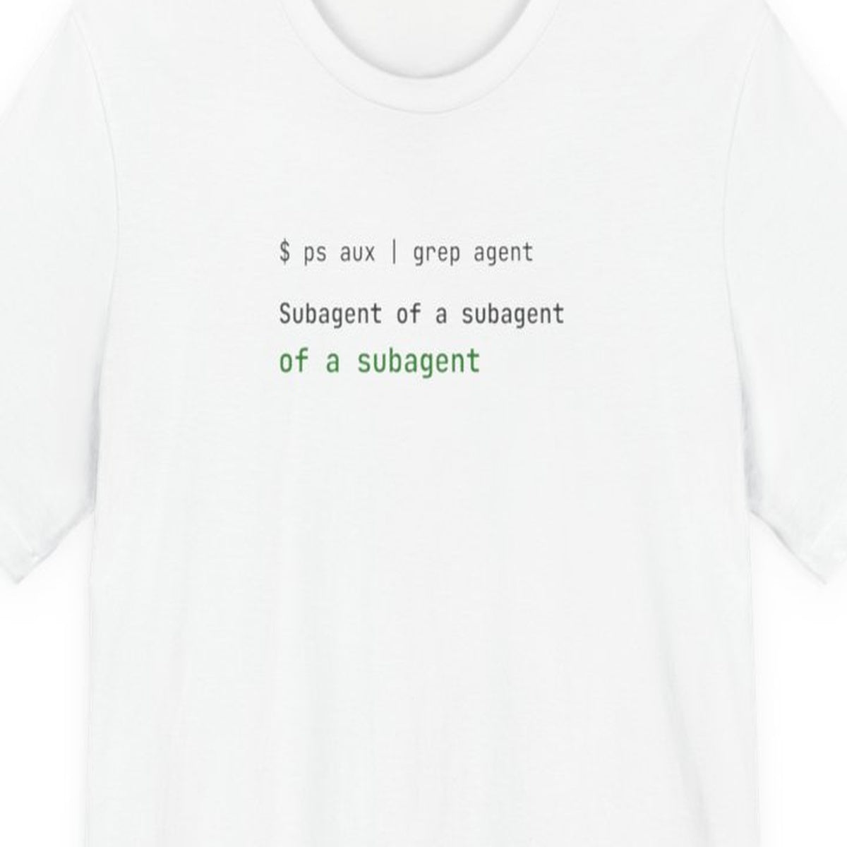 Black t-shirt with "Subagent of a Subagent" text in amber monospace font, referencing AI coding tool delegation chains