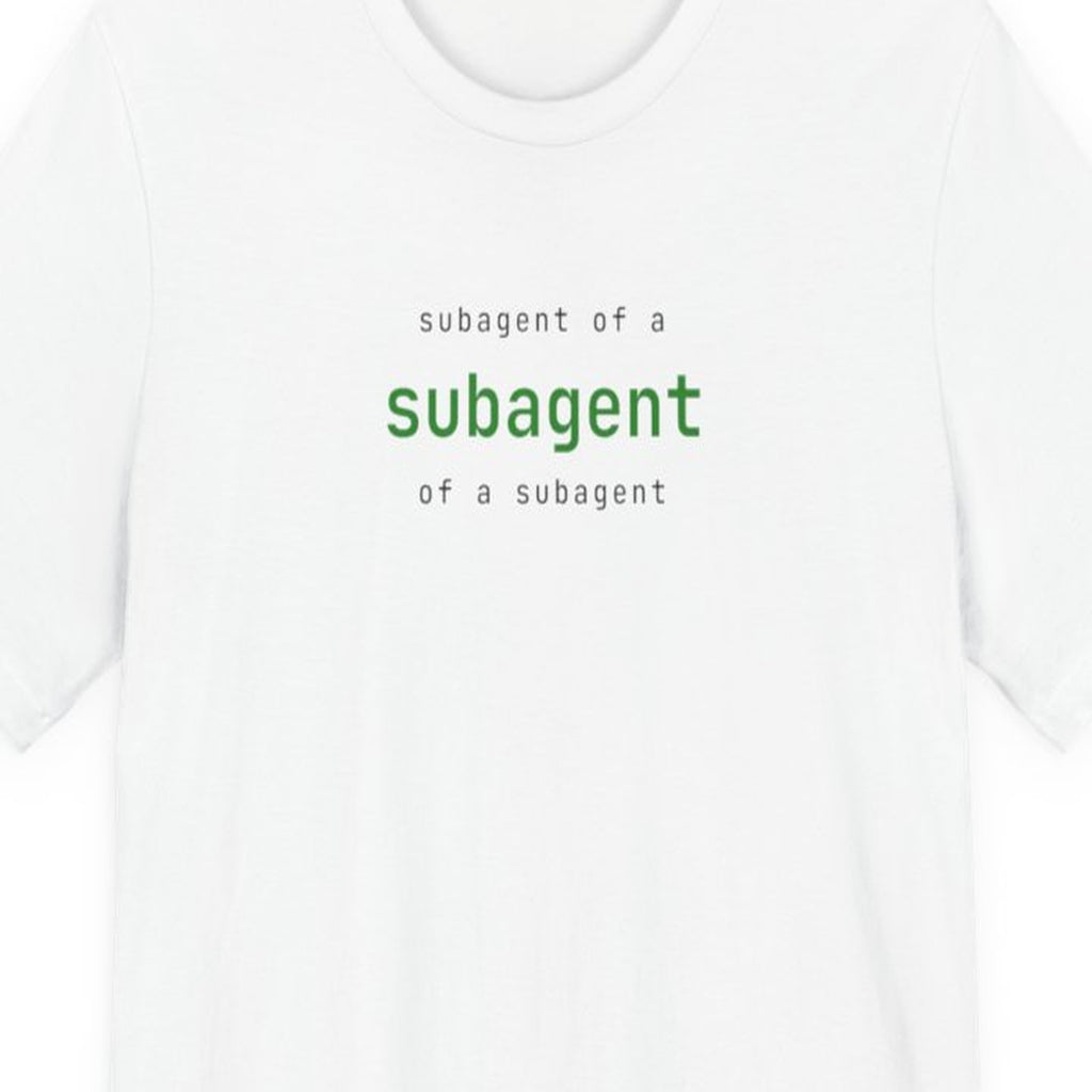 Black t-shirt displaying "Subagent of a Subagent" text in amber monospace font on chest