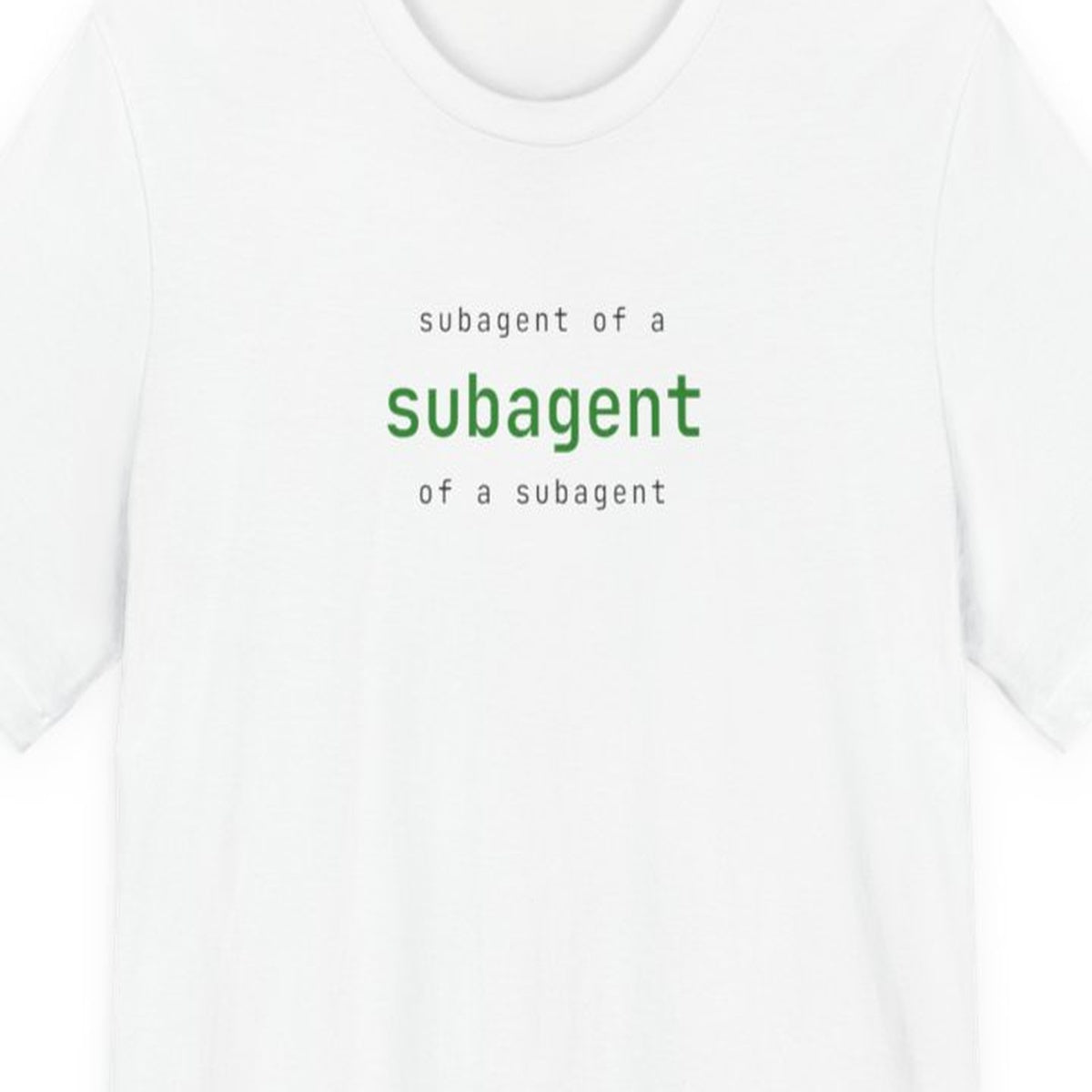 Black t-shirt displaying "Subagent of a Subagent" text in amber monospace font on chest