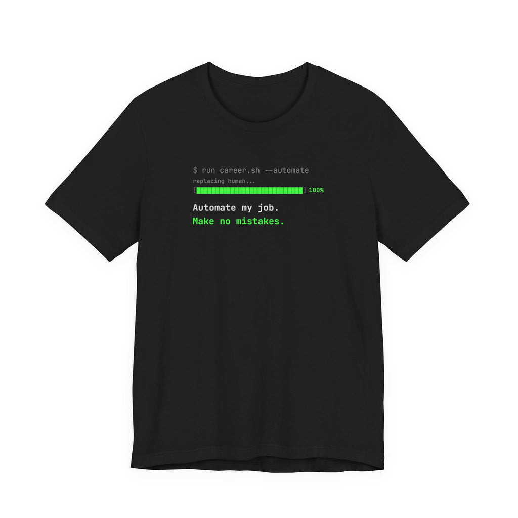 Automate My Job. Make No Mistakes.