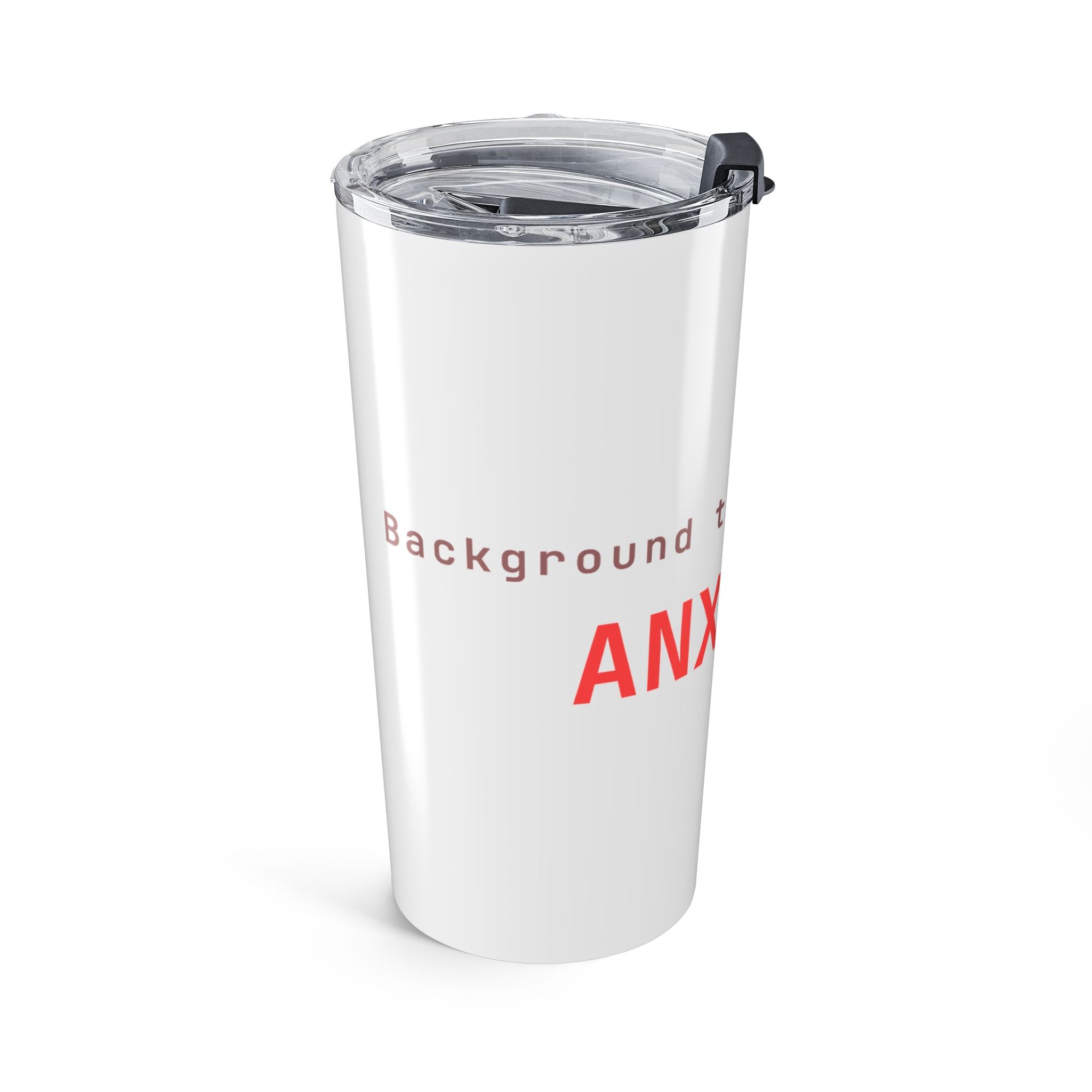 Background task, foreground anxiety Tumbler (20oz) — Hot