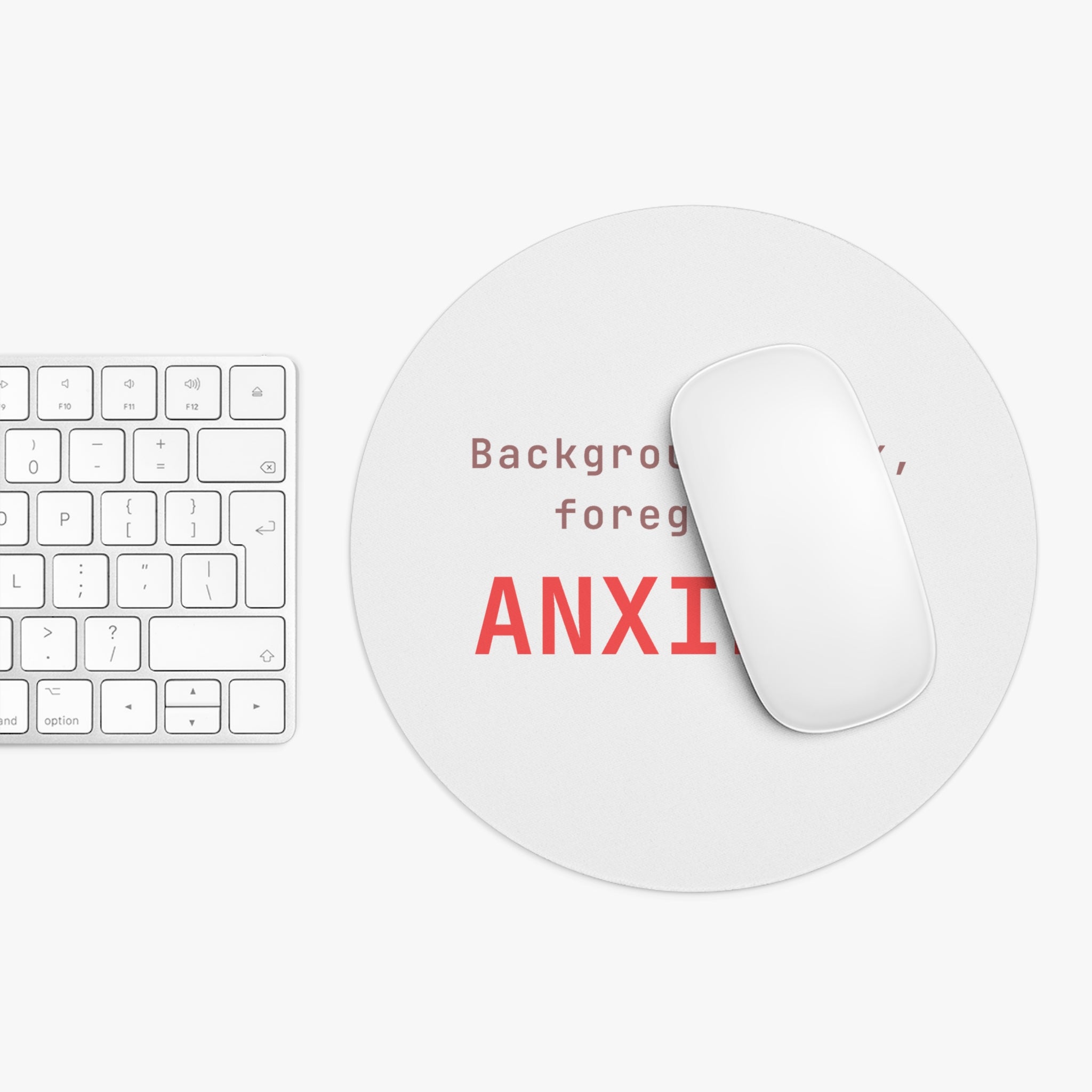 Background task, foreground anxiety Mouse Pad (Round) — Hot