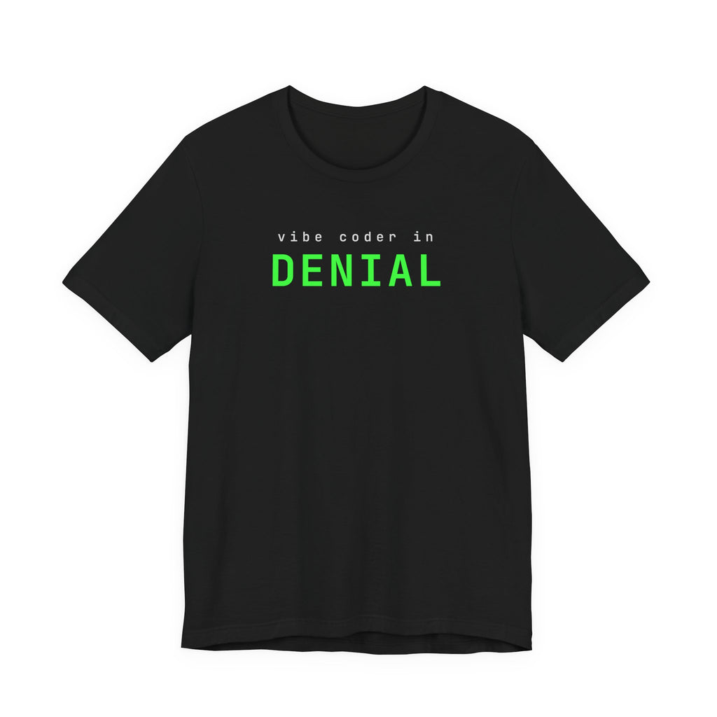 Vibe Coder in Denial (Bold)