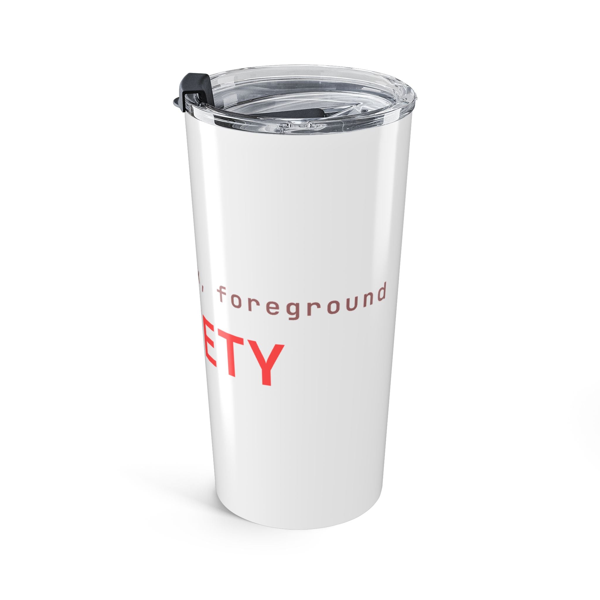 Background task, foreground anxiety Tumbler (20oz) — Hot