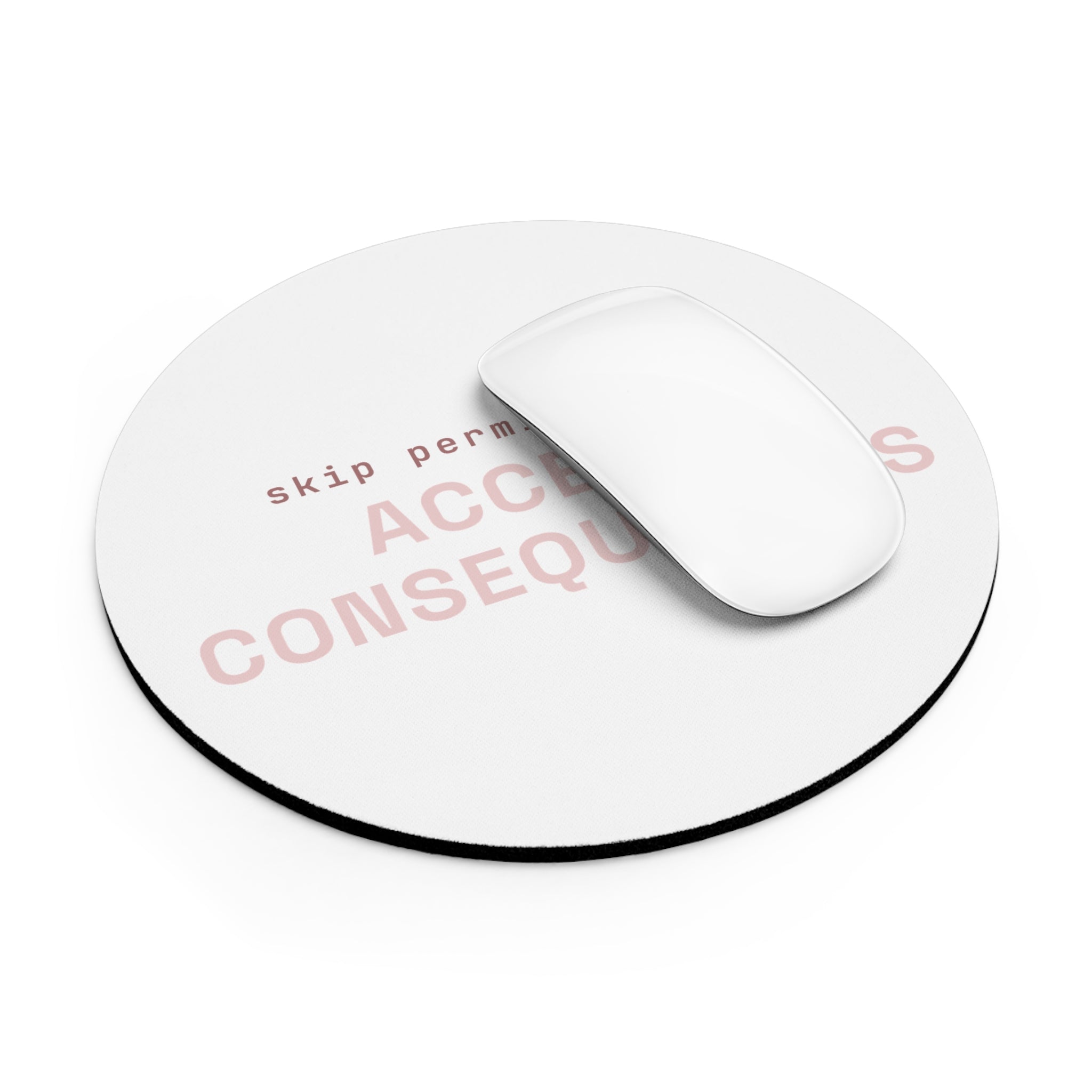 Skip permissions, accept consequences Mouse Pad (Round) — Hot
