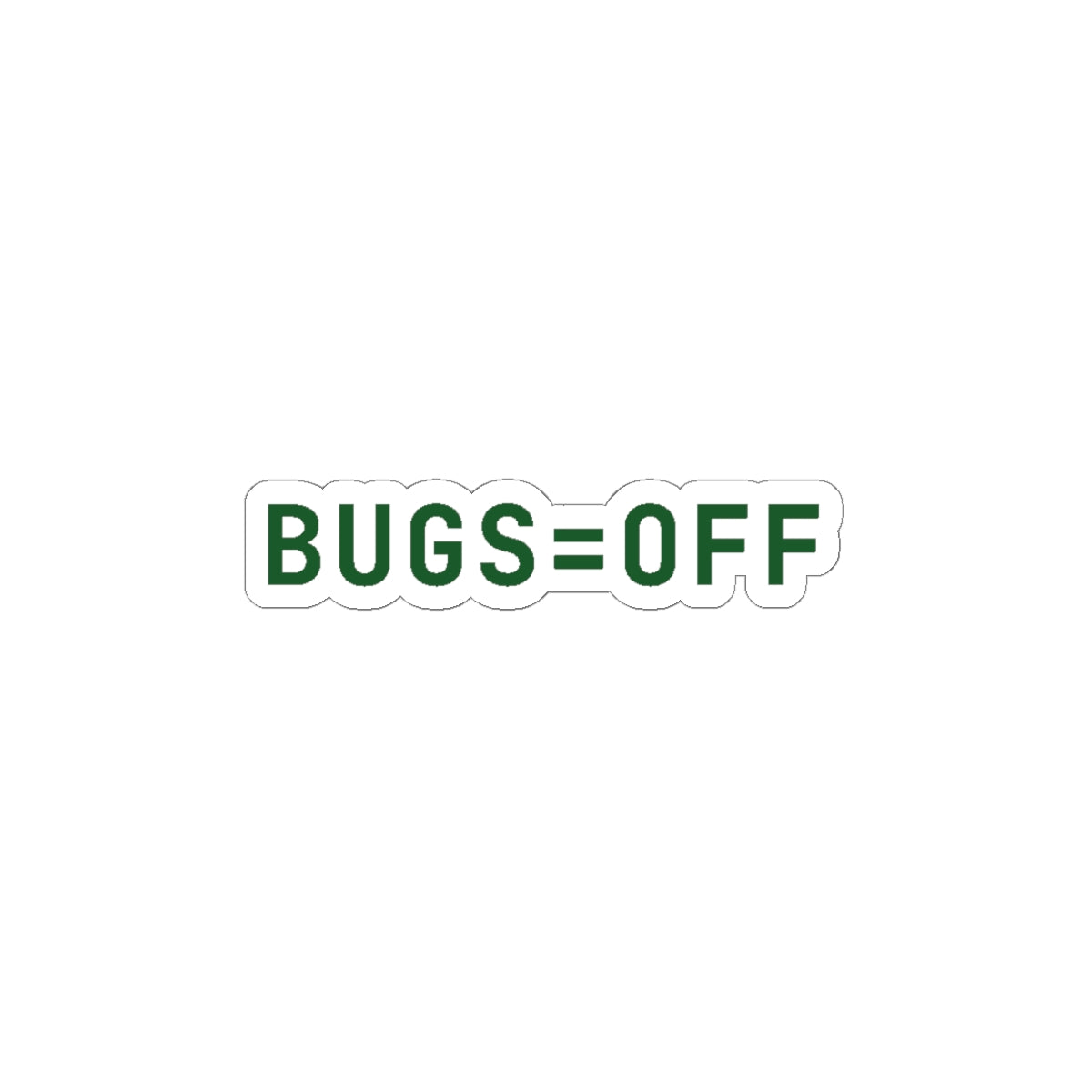 BUGS=OFF Sticker (3") — Forest