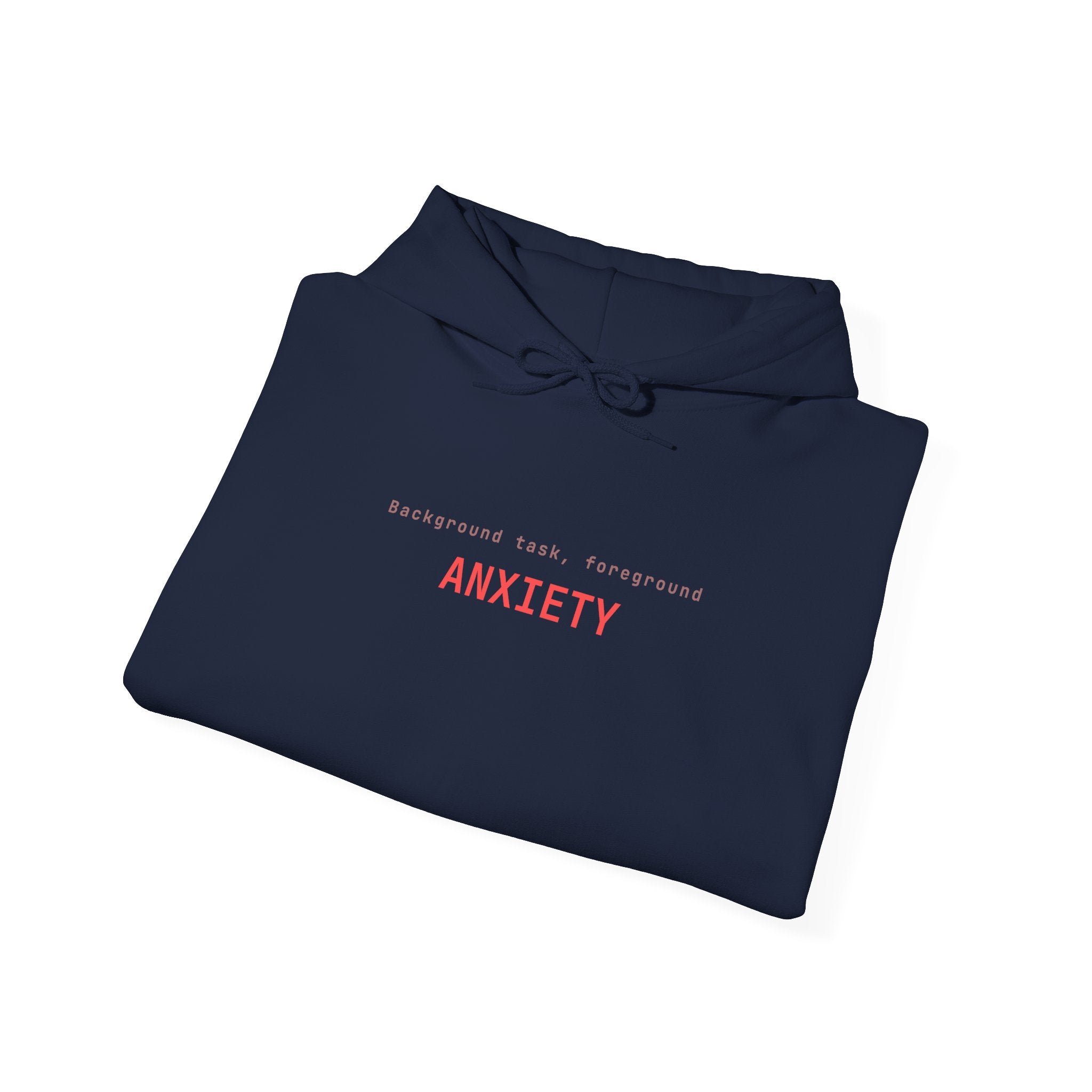 Background task, foreground anxiety Hoodie
