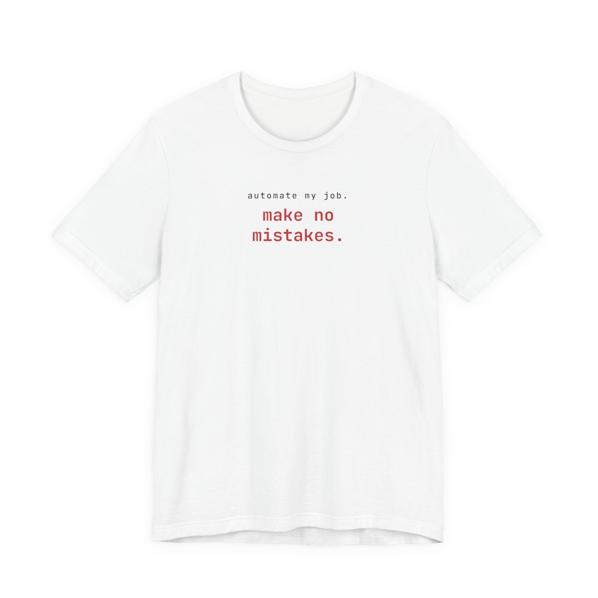 Automate My Job. Make No Mistakes. (Color Pop)