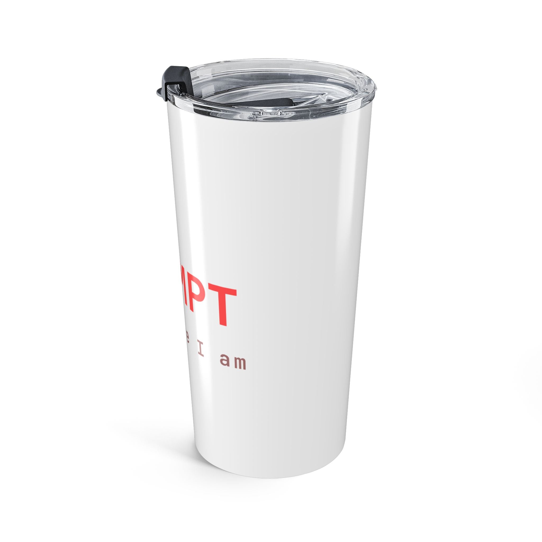 I prompt therefore I am Tumbler (20oz) — Hot