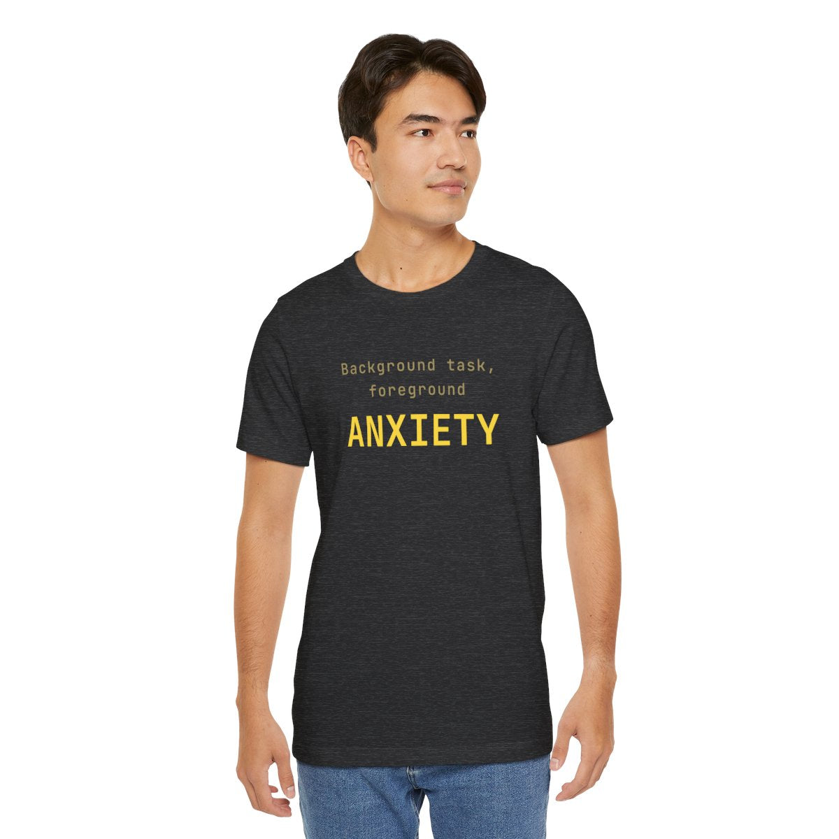 Background task, foreground anxiety tee