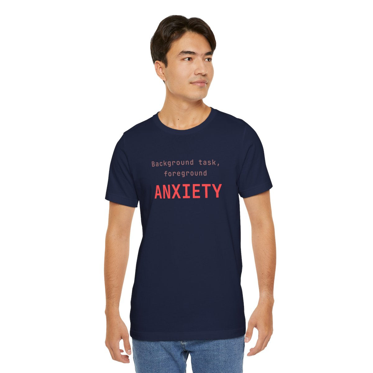 Background task, foreground anxiety tee