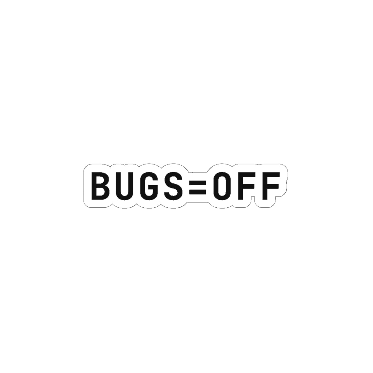 BUGS=OFF Sticker (3") — Black