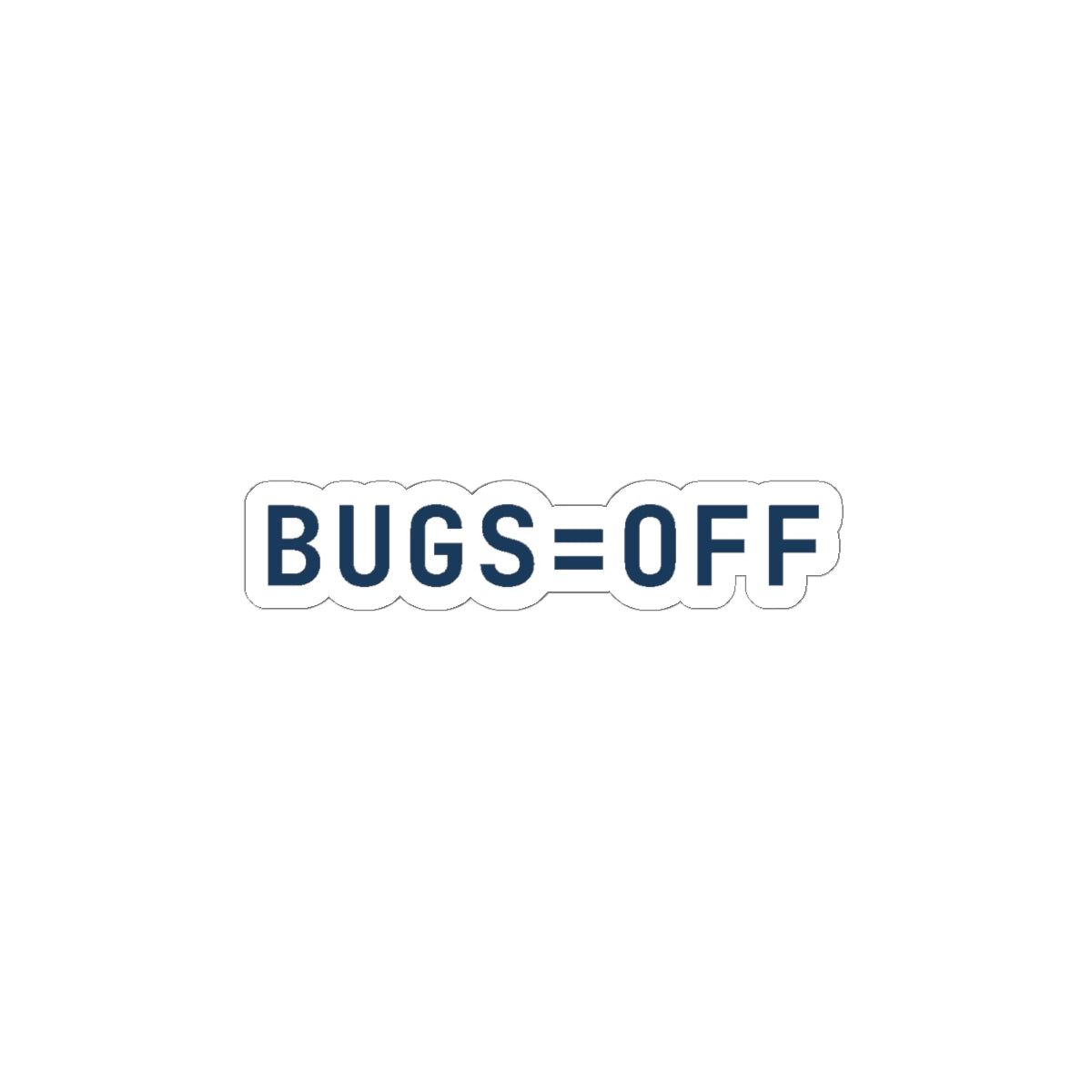 BUGS=OFF Sticker (4") — Deep Blue