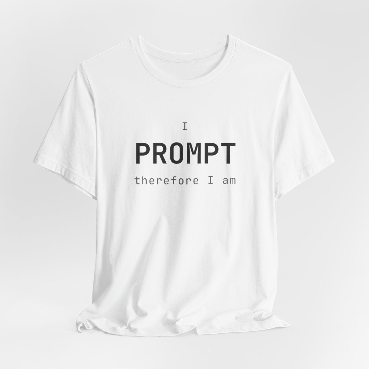 I prompt therefore I am tee