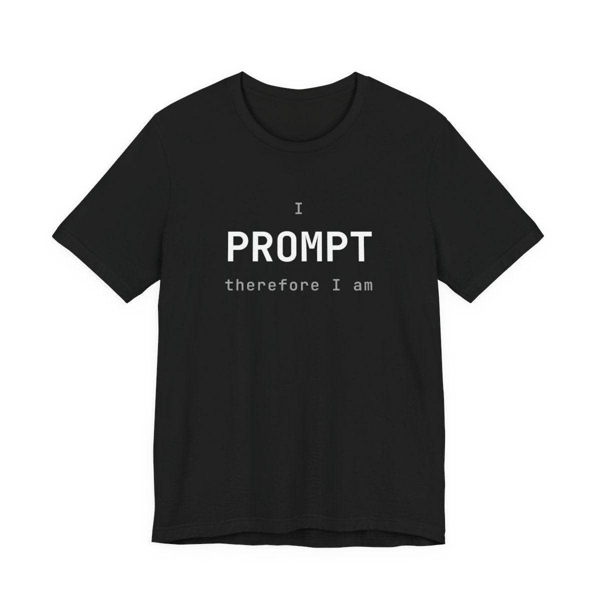 I prompt therefore I am tee