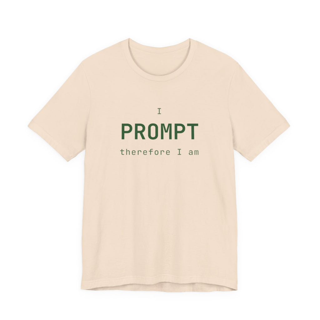 I prompt therefore I am tee