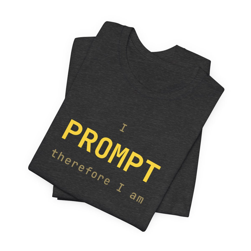 I prompt therefore I am tee