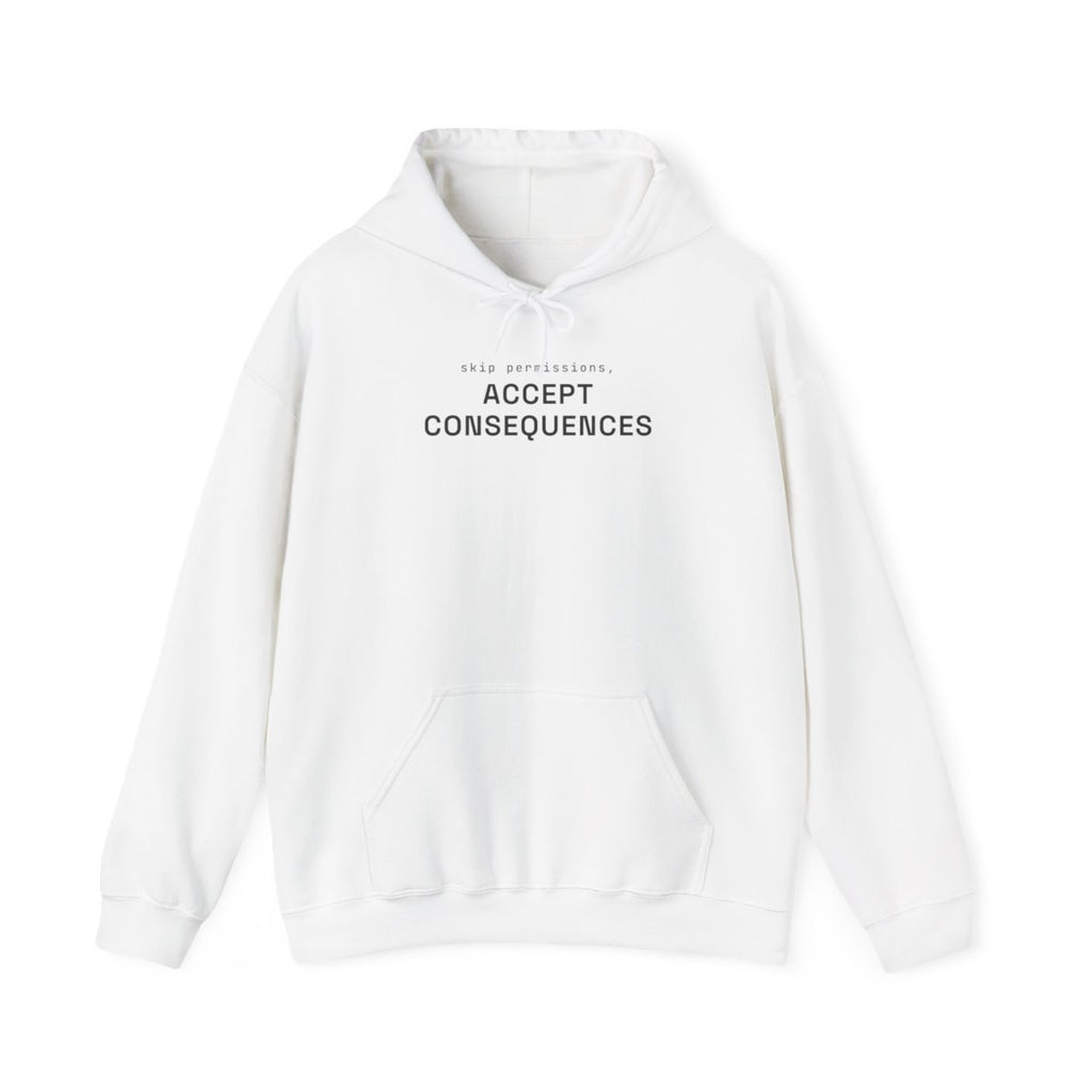 Skip permissions, accept consequences Hoodie